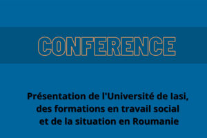 Conférence "Présentation de l'Université de Lasi, formations en travail social en Roumanie" @ IRTS CA