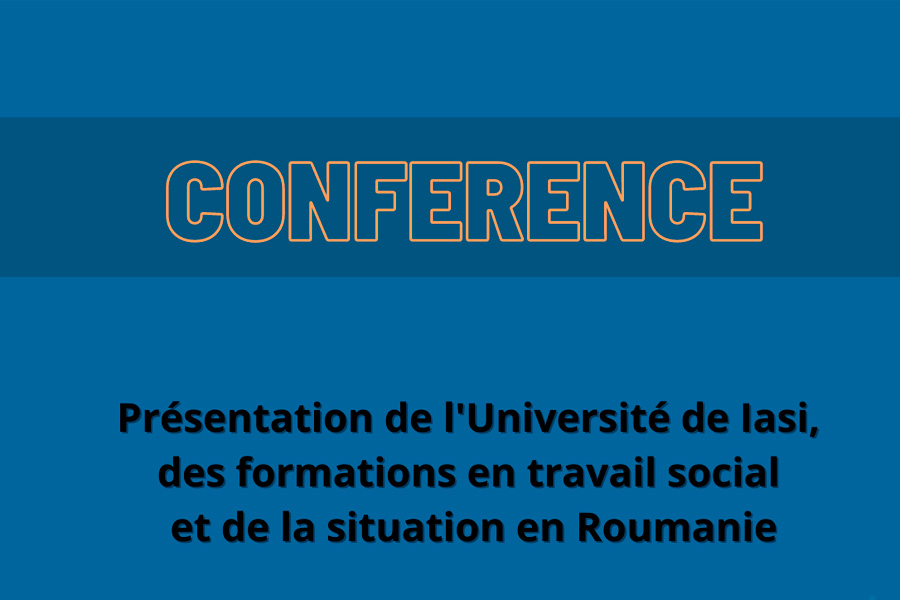 Conférence « Présentation de l’Université de Lasi, formations en travail social en Roumanie »